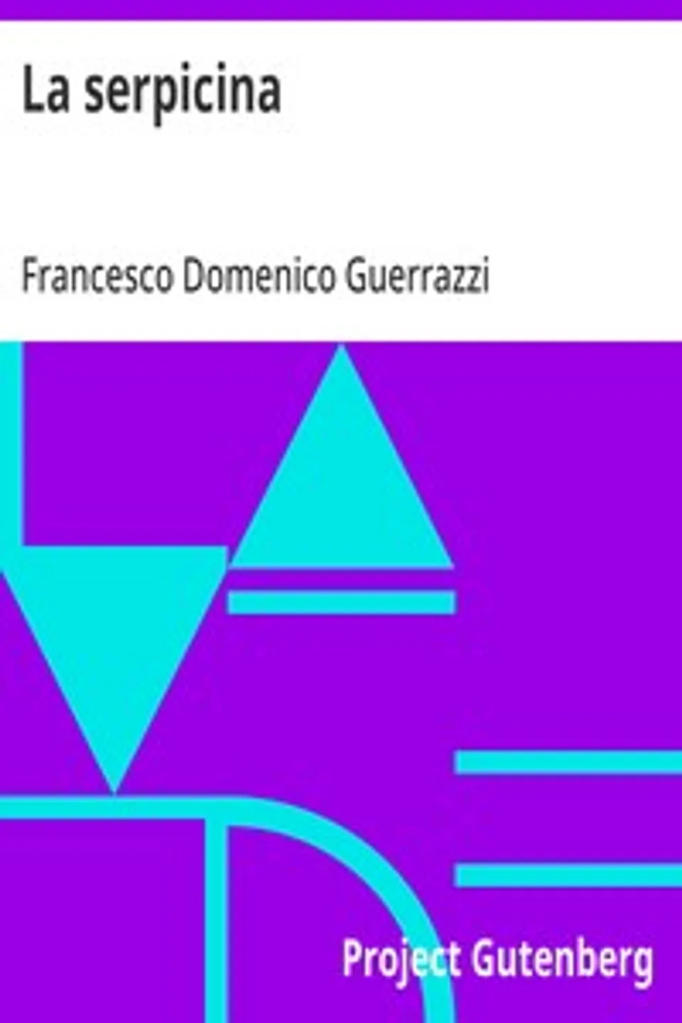 La serpicina, Francesco Domenico Guerrazzi