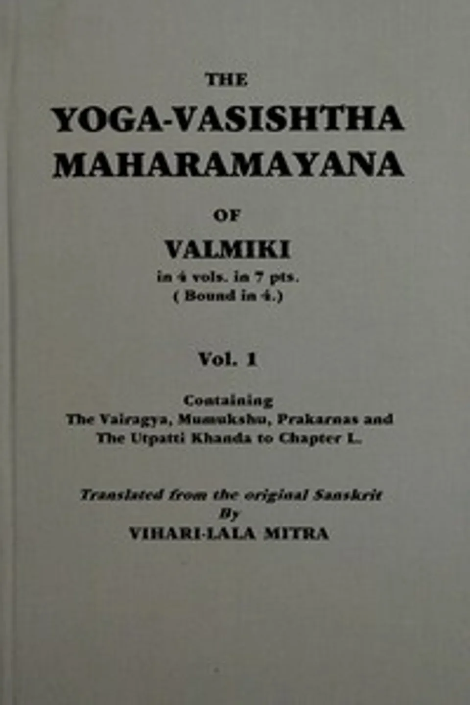 The Yoga-Vasishtha Maharamayana of Valmiki, Vol. 1 (of 4), Valmiki
