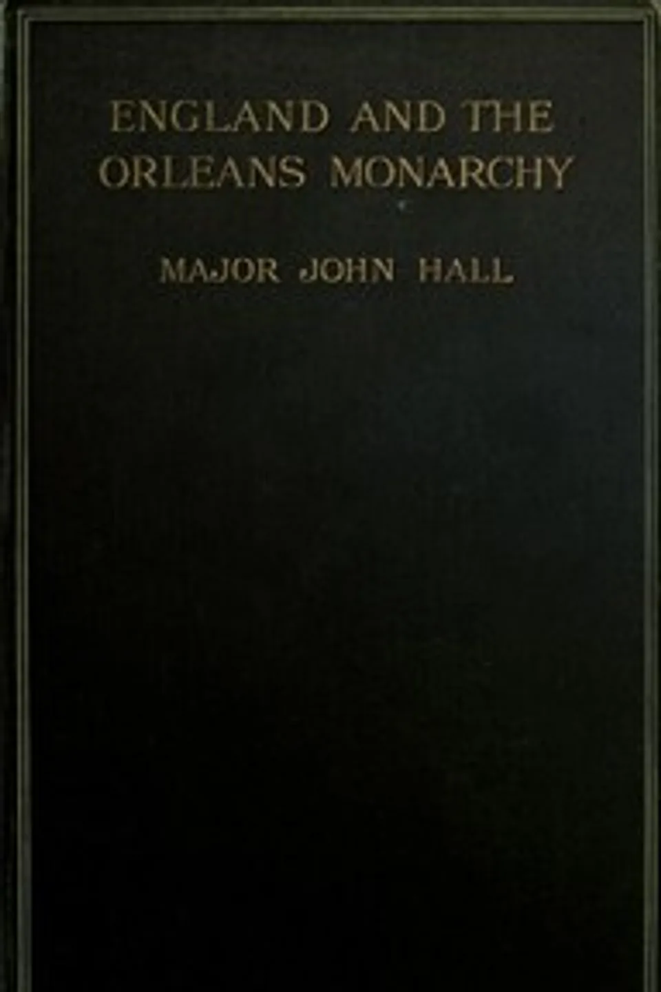 England and the Orléans Monarchy, John Hall