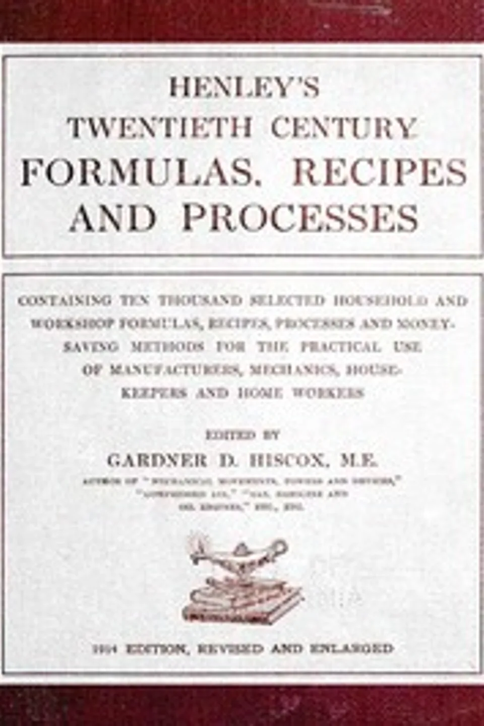 Henley's Twentieth Century Formulas, Recipes and Processes