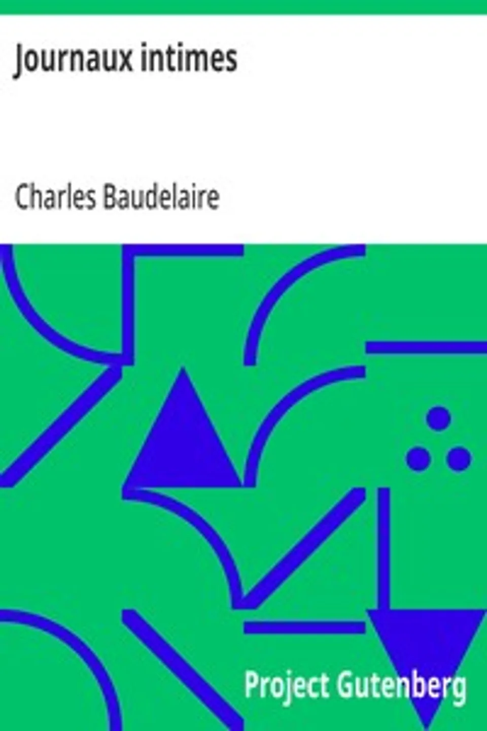 Journaux intimes, Charles Baudelaire