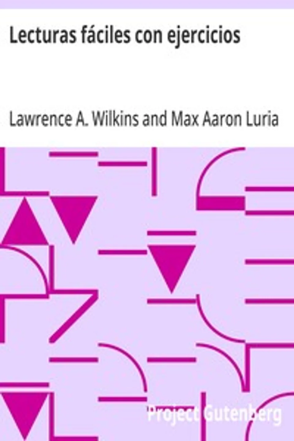 Lecturas fáciles con ejercicios, Lawrence A. (Lawrence Augustus) Wilkins
