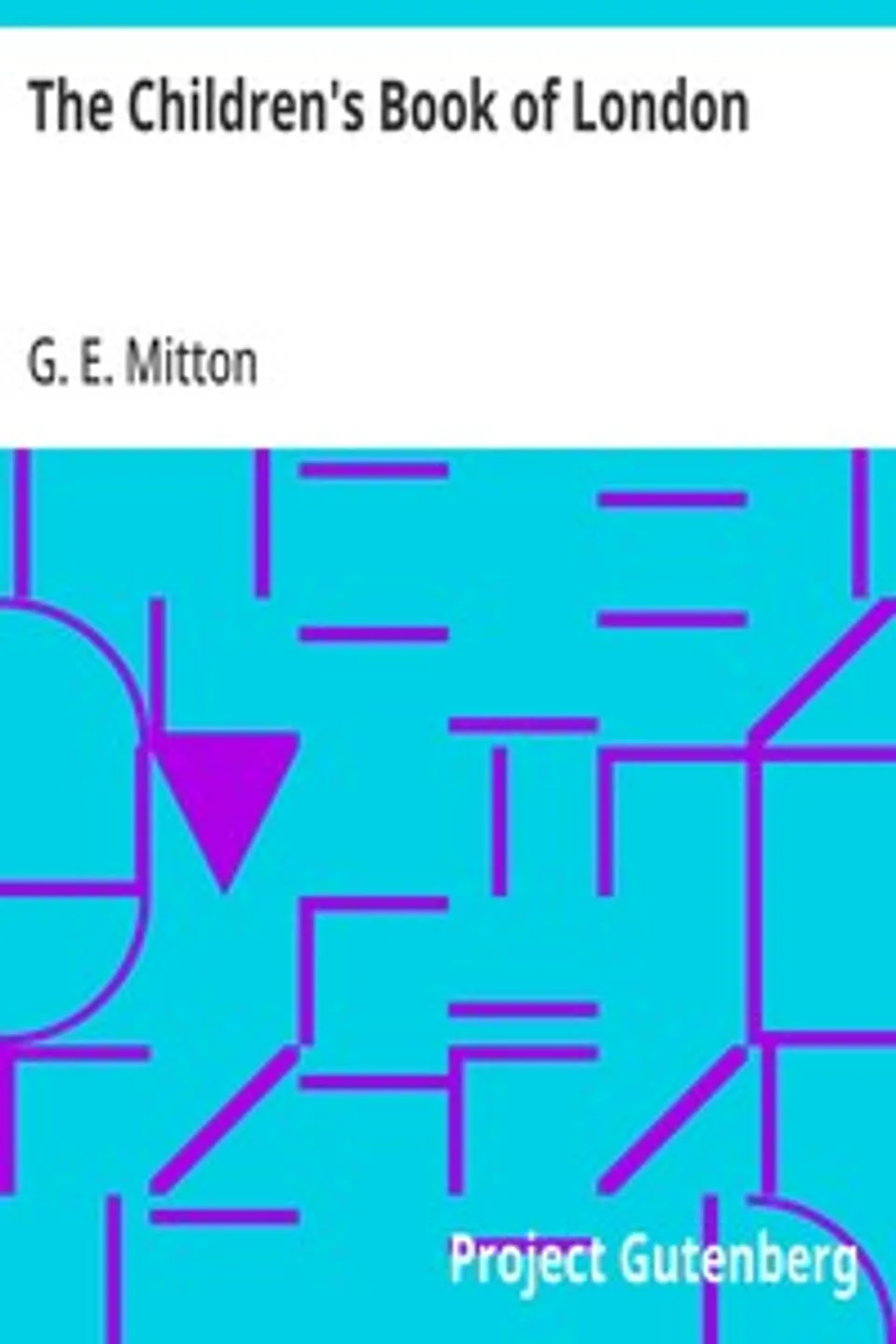 The Children's Book of London, G. E. (Geraldine Edith) Mitton