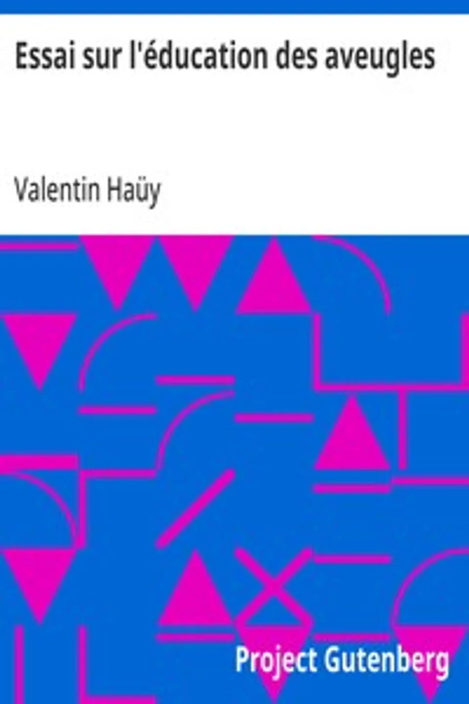Essai sur l'éducation des aveugles, Valentin Haüy