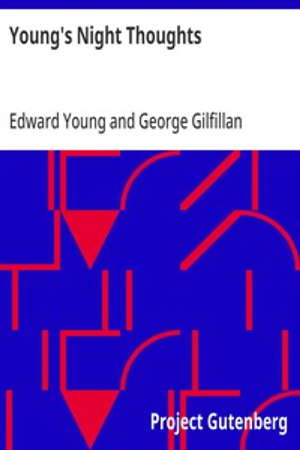Young's Night Thoughts: With Life, Critical Dissertation and Explanatory Notes, Edward Young