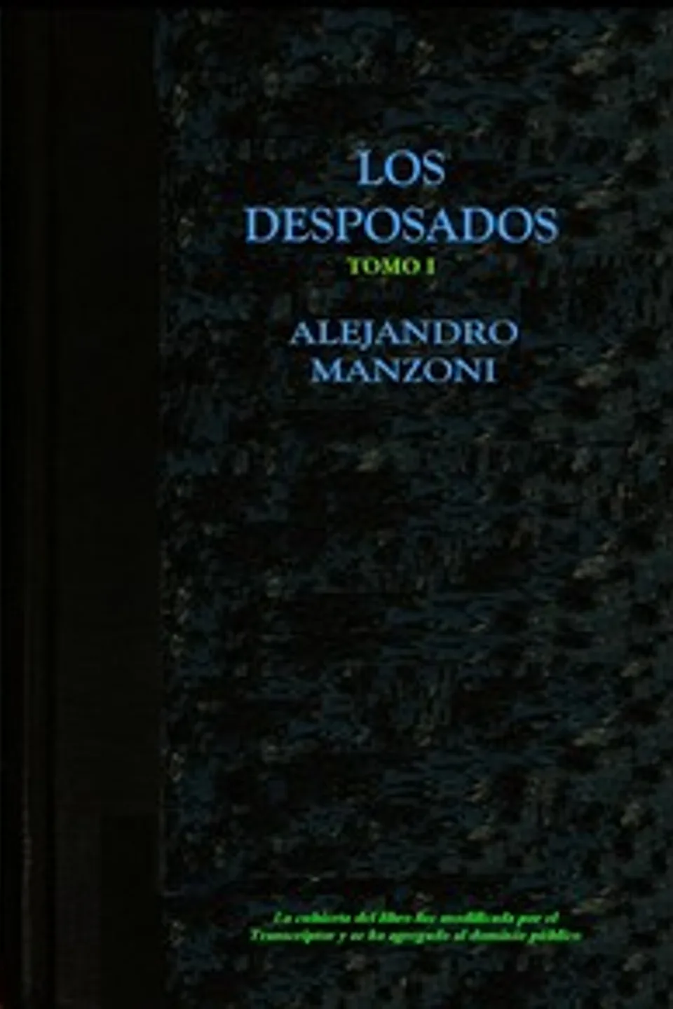 Los desposados: Historia milanesa del siglo XVII - Tomo 1, Alessandro Manzoni