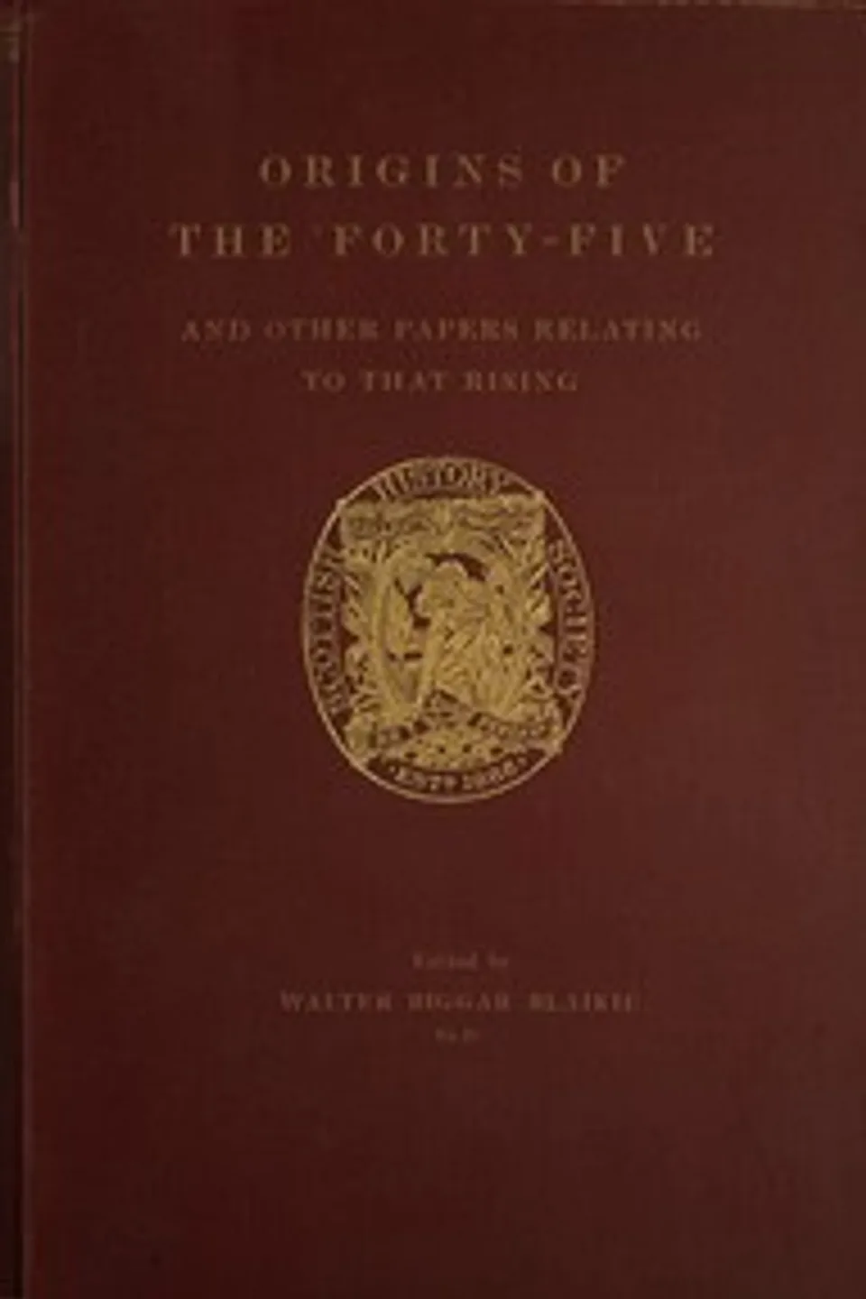 Origins of the 'Forty-five : $b and other papers relating to that rising