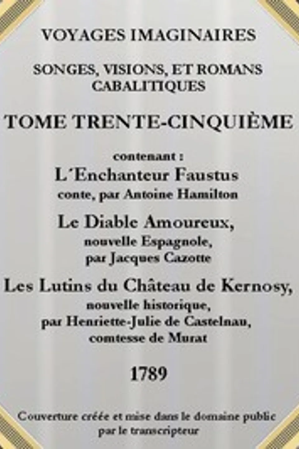 Voyages imaginaires, songes, visions et romans cabalistiques. Tome 35.