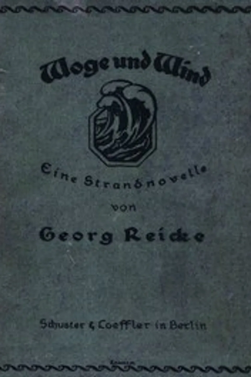 Woge und Wind: Eine Strandnovelle in Versen, Georg Reicke