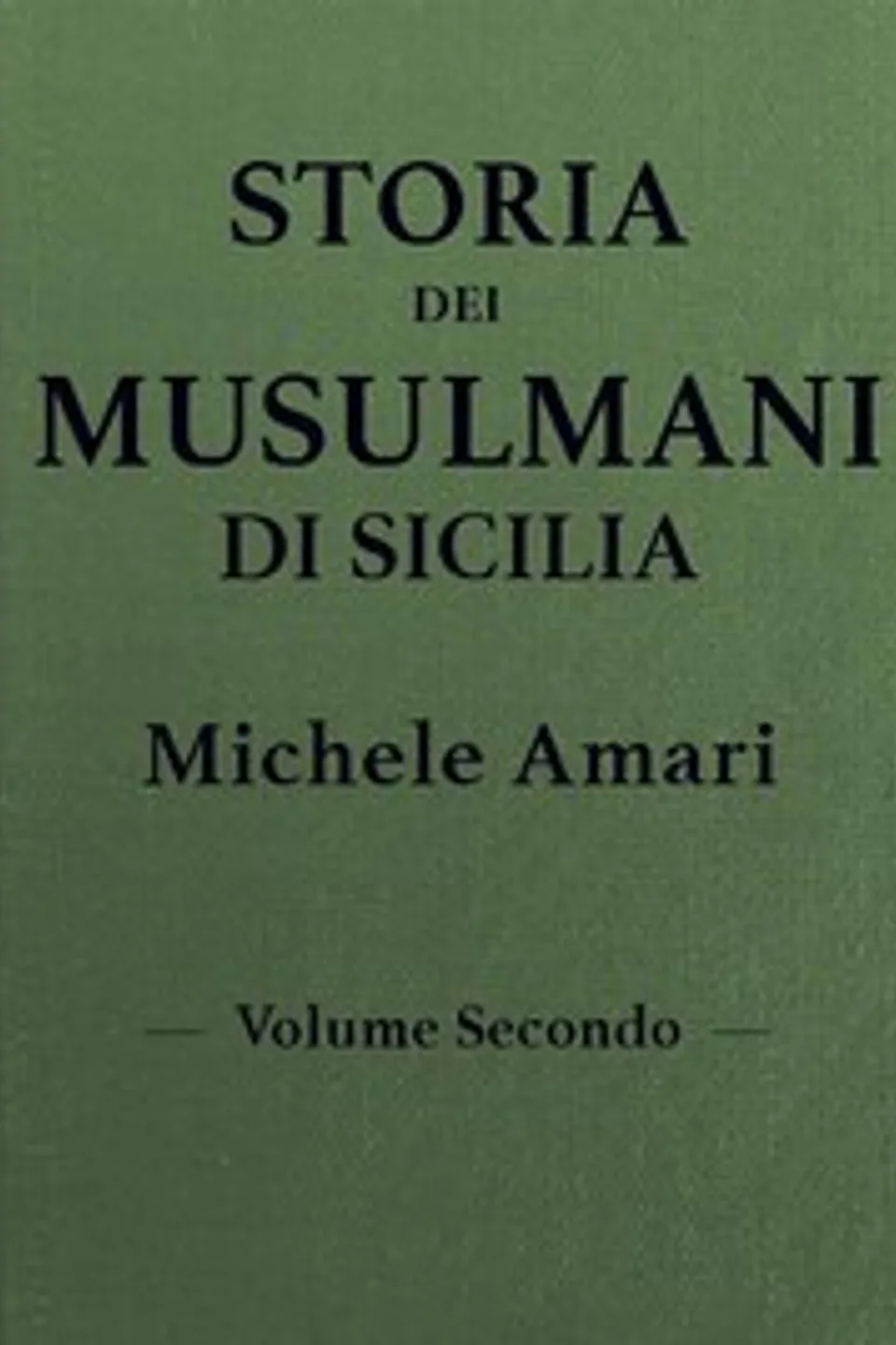 Storia dei musulmani di Sicilia, vol. II, Michele Amari