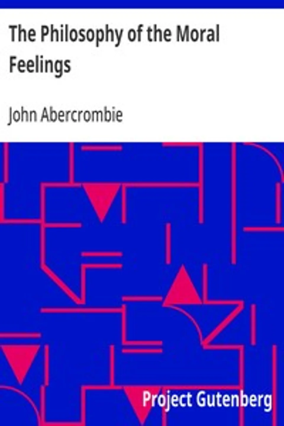 The Philosophy of the Moral Feelings, John Abercrombie