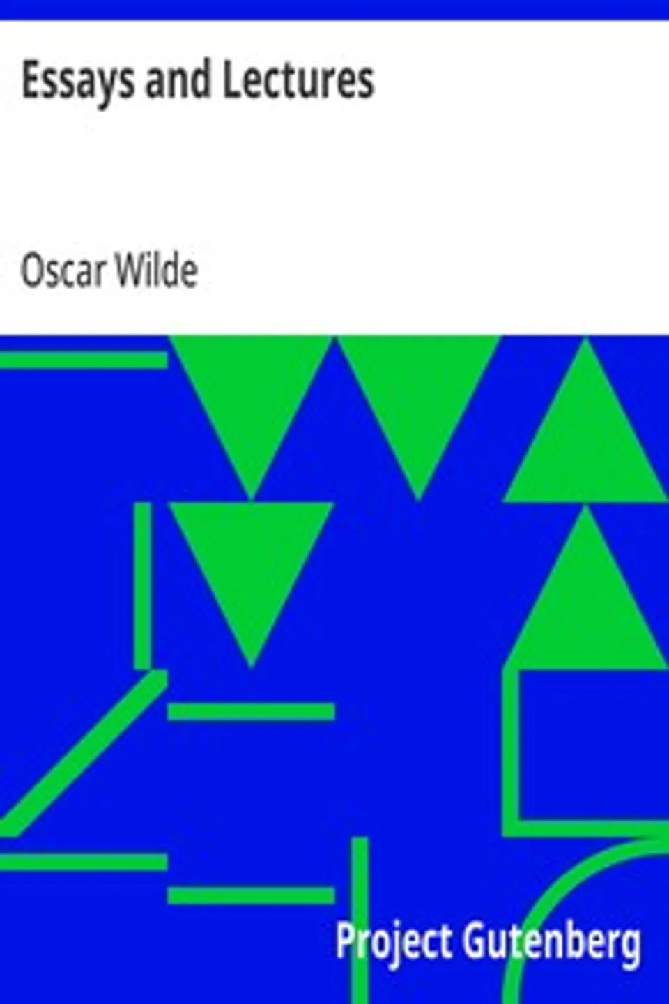 Essays and Lectures, Oscar Wilde