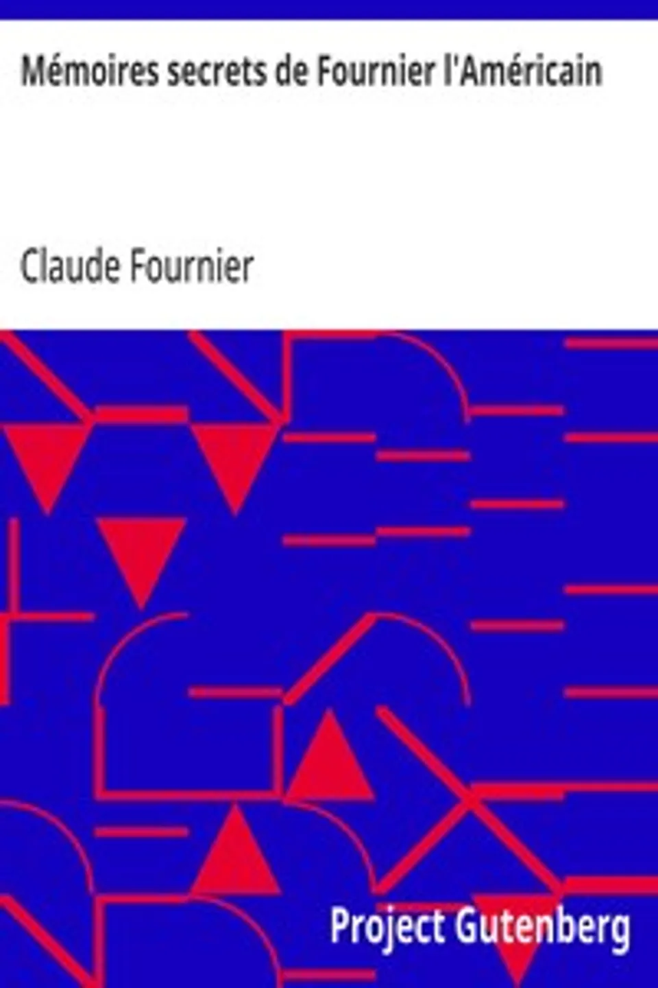 Mémoires secrets de Fournier l'Américain, Claude Fournier