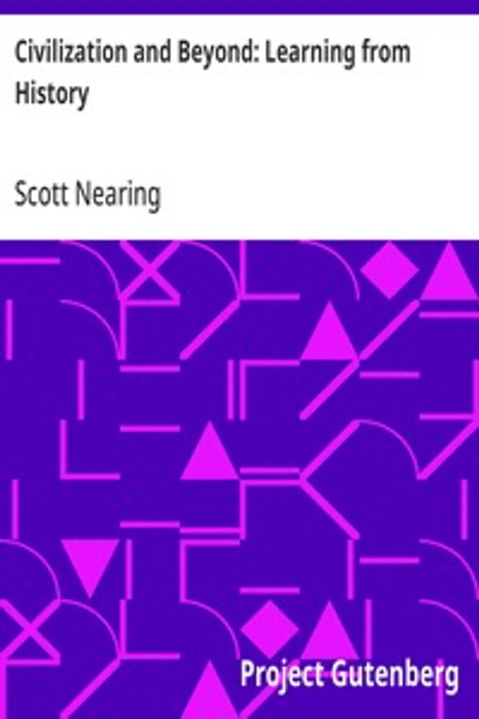 Civilization and Beyond: Learning from History, Scott Nearing