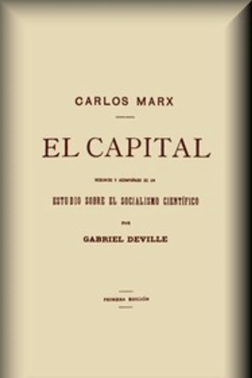 El capital: Resumido y acompañado de un estudio sobre el Socialismo científico, Karl Marx