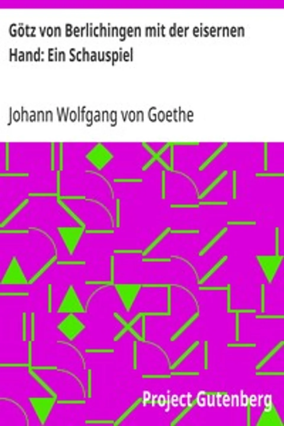Götz von Berlichingen mit der eisernen Hand, Johann Wolfgang von Goethe