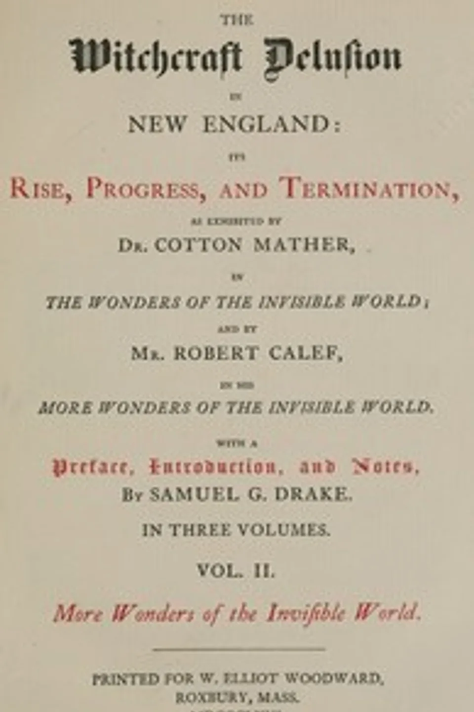 The Witchcraft Delusion in New England: Its Rise, Progress, and Termination (Vol. 2 of 3), Cotton Mather