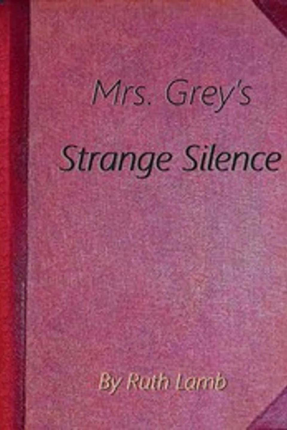 Mrs. Grey's strange silence, Ruth Lamb