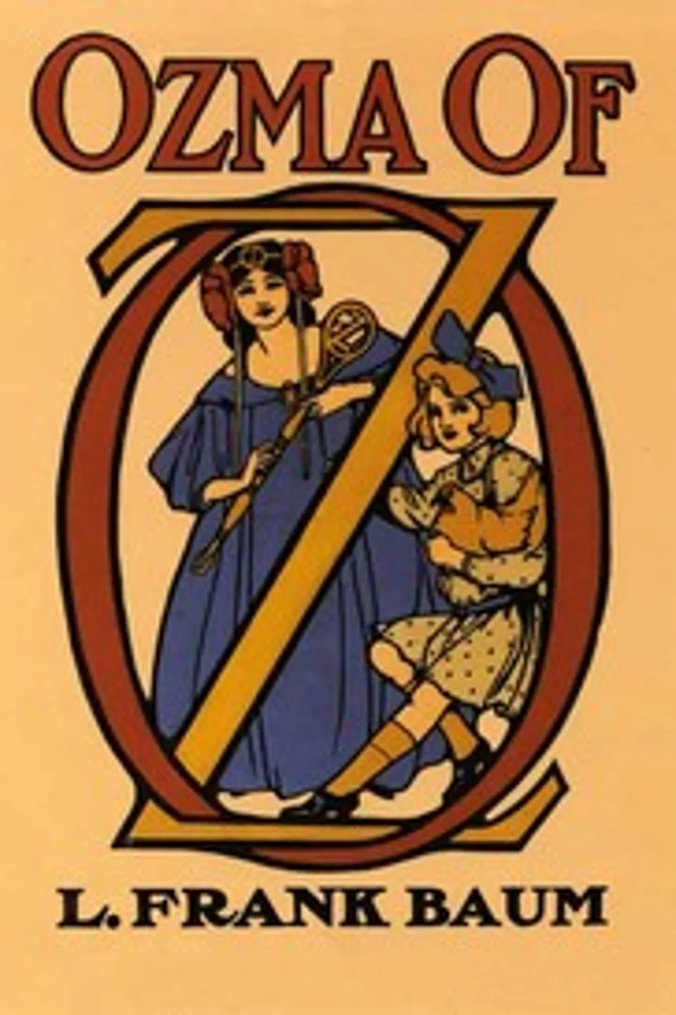 Ozma of Oz: A Record of Her Adventures with Dorothy Gale of Kansas, the Yellow Hen, the Scarecrow, the Tin Woodman, Tiktok, the Cowardly Lion, and the Hungry Tiger; Besides Other Good People too Numerous to Mention Faithfully Recorded Herein, L. Frank (Lyman Frank) Baum