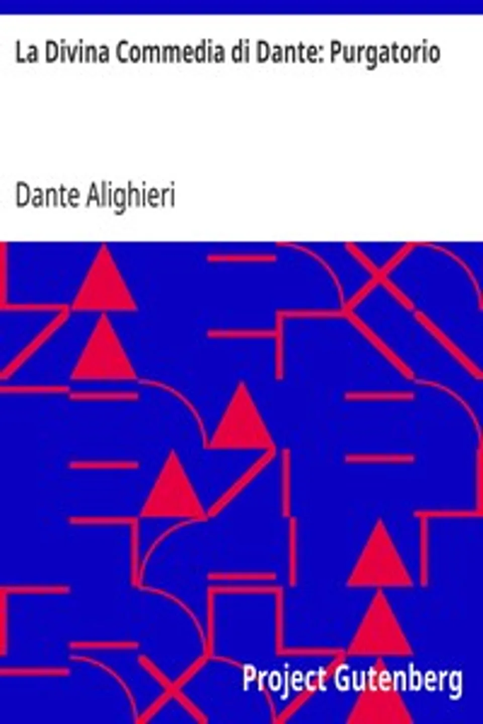 La Divina Commedia di Dante: Purgatorio, Dante Alighieri