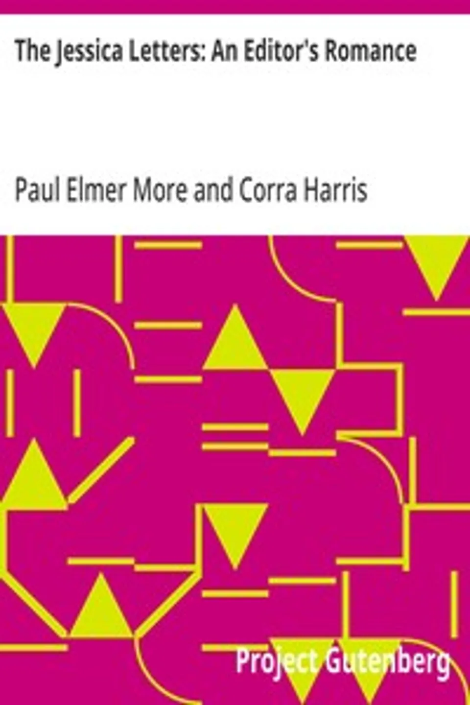 The Jessica Letters: An Editor's Romance, Corra Harris