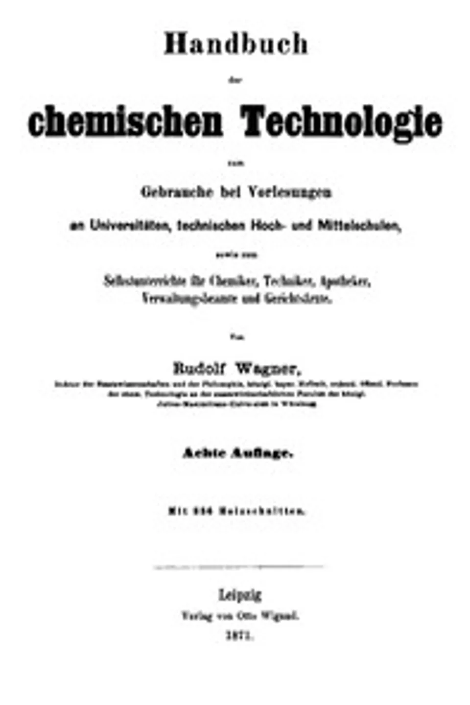 Handbuch der chemischen Technologie: Achte Auflage, Johannes Rudolf Wagner