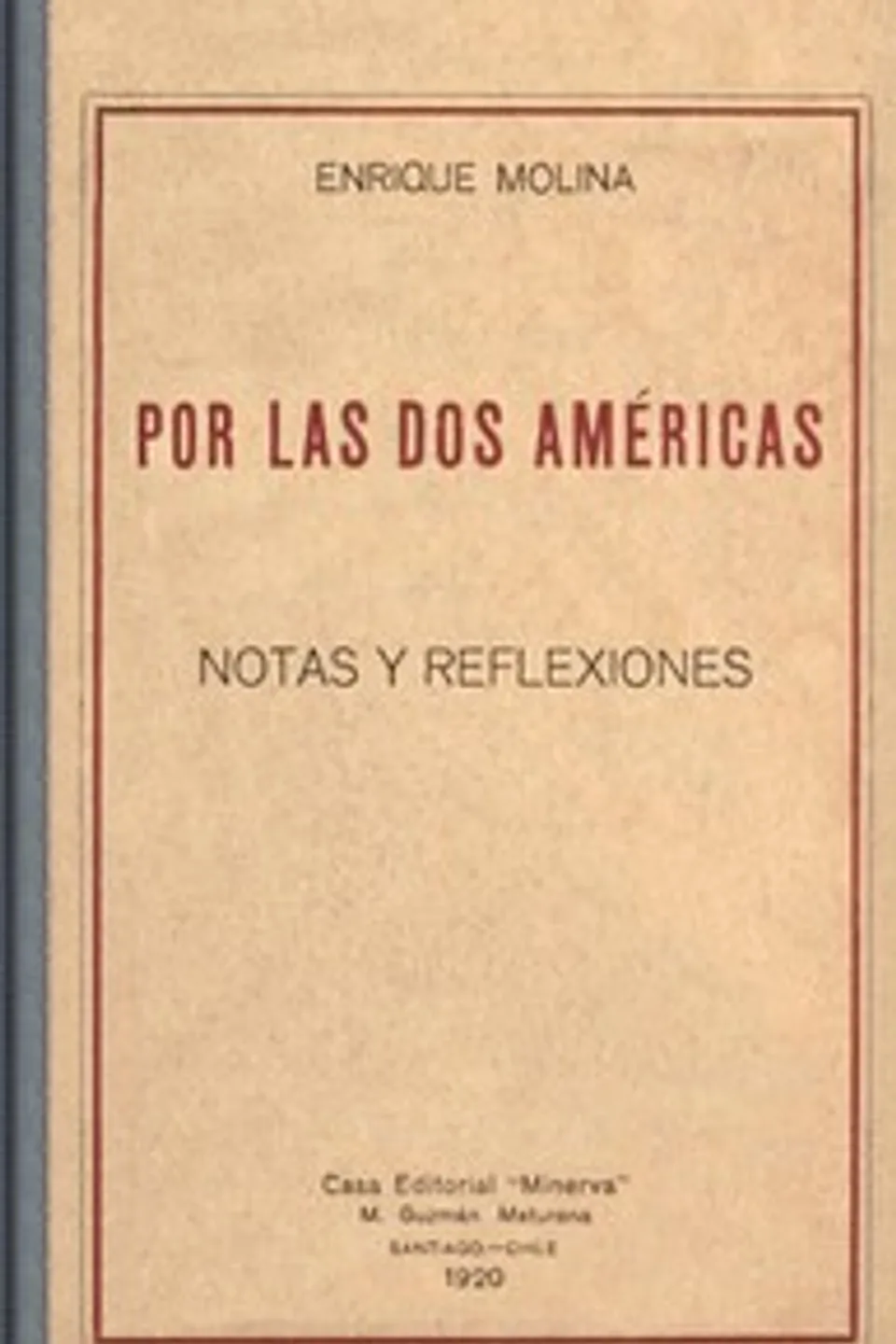 Por las dos Américas : $b Notas y reflexiones, Enrique Molina