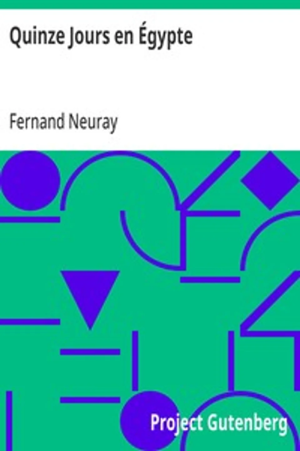 Quinze Jours en Égypte, Fernand Neuray