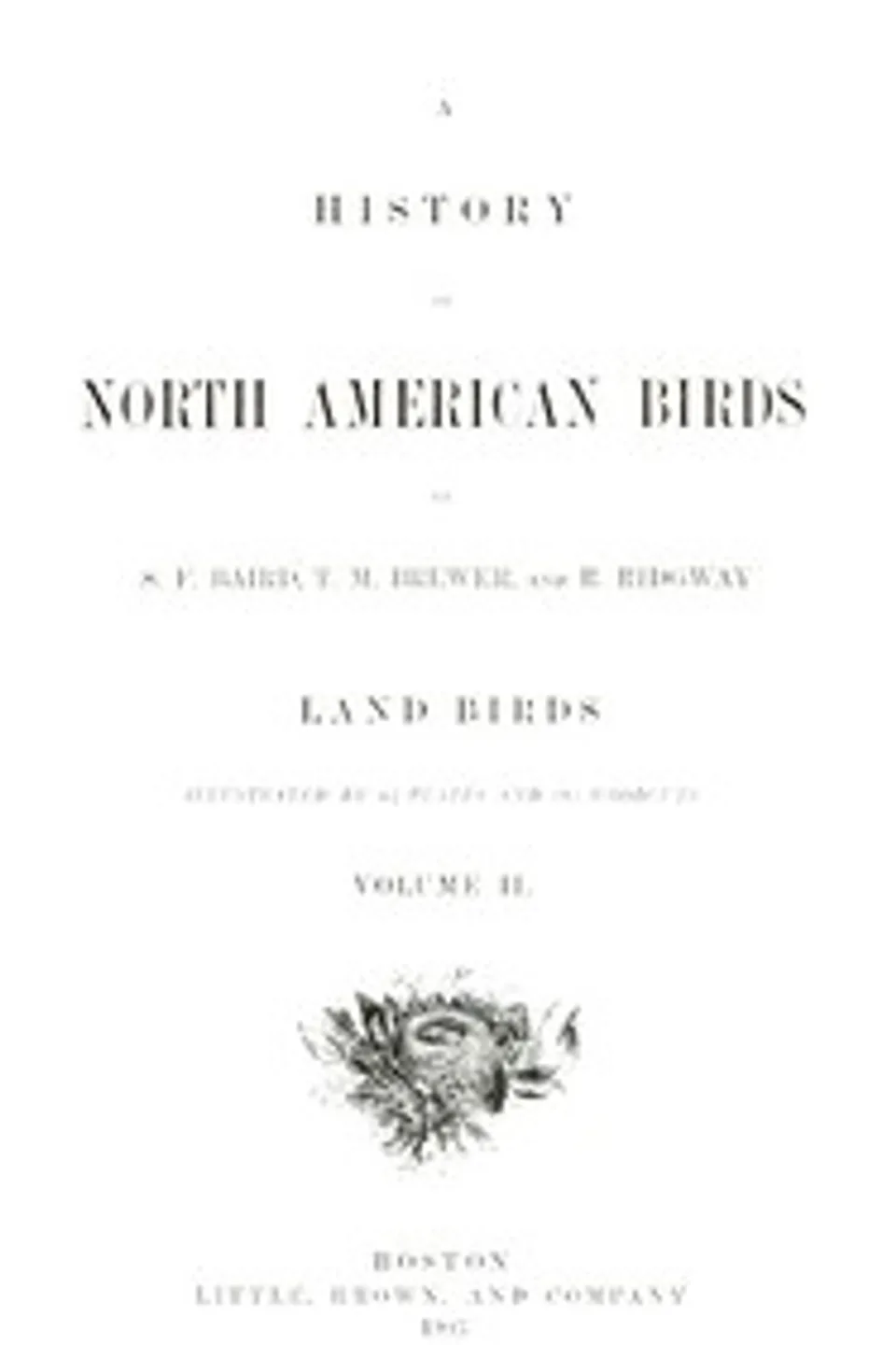 A History of North American Birds; Land Birds; Vol. 2 of 3, Spencer Fullerton Baird