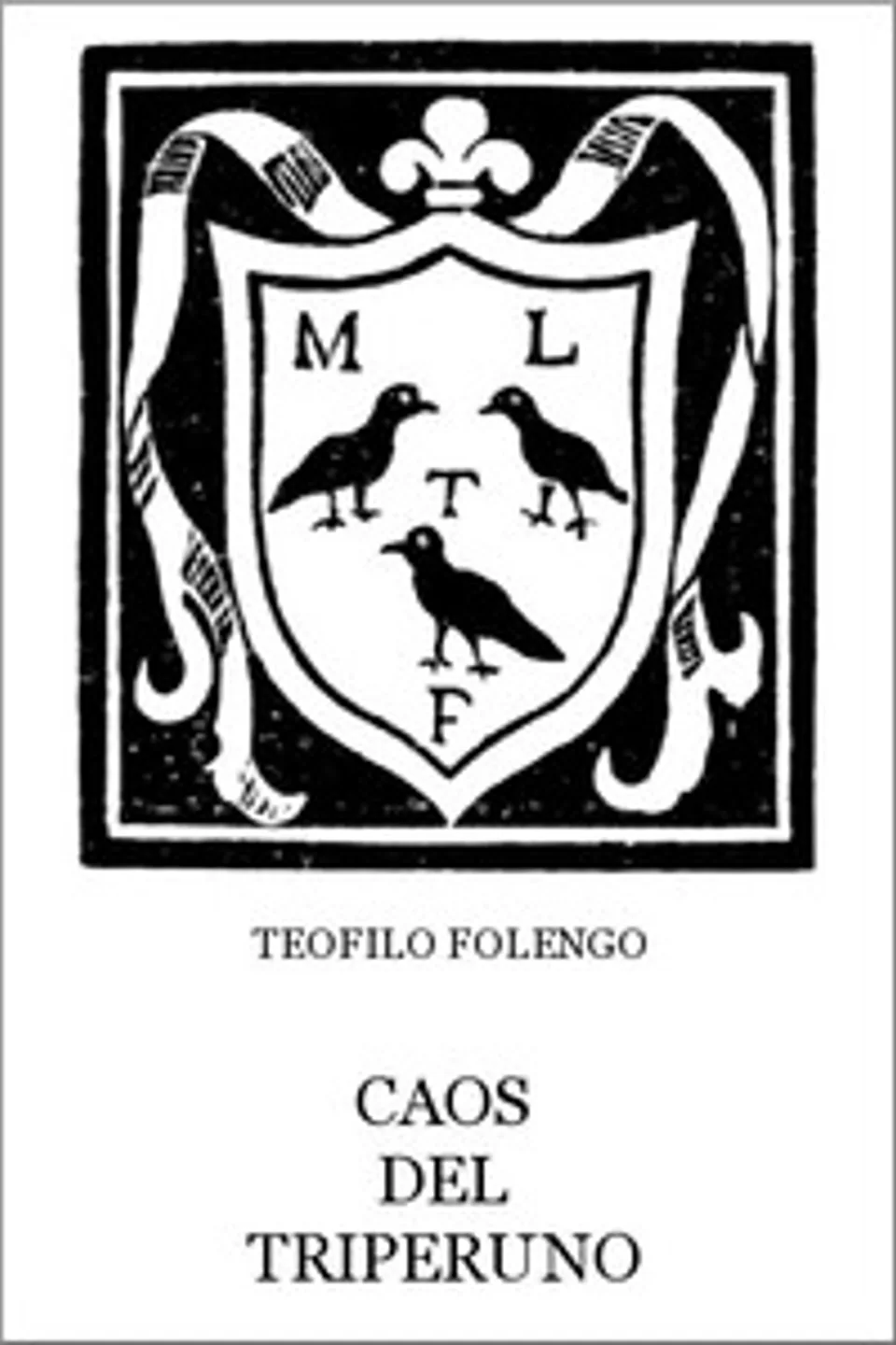 Caos del Triperuno: Opere Italiane Vol. 1, Teofilo Folengo