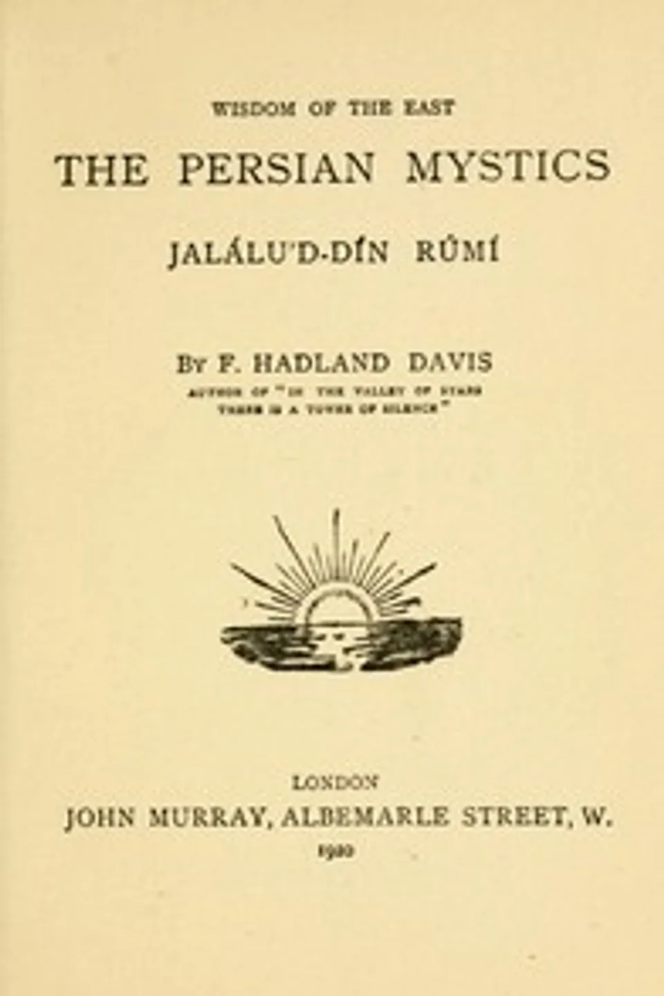 The Persian Mystics: Jalálu'd-dín Rúmí, Maulana Jalal al-Din Rumi