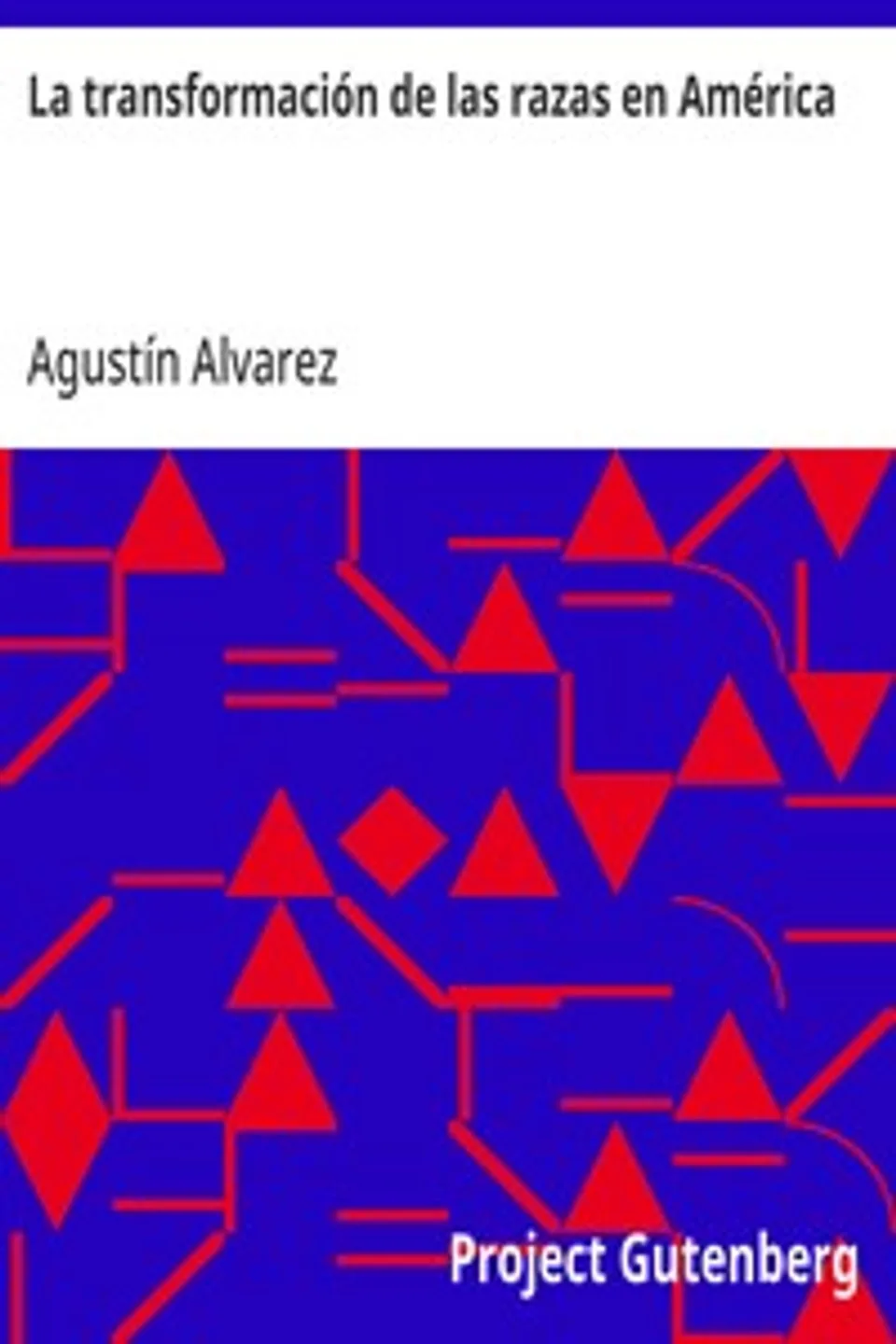 La transformación de las razas en América, Agustín Alvarez