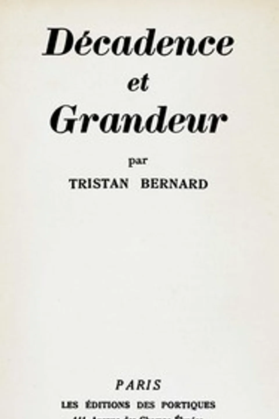 Décadence et grandeur, Tristan Bernard