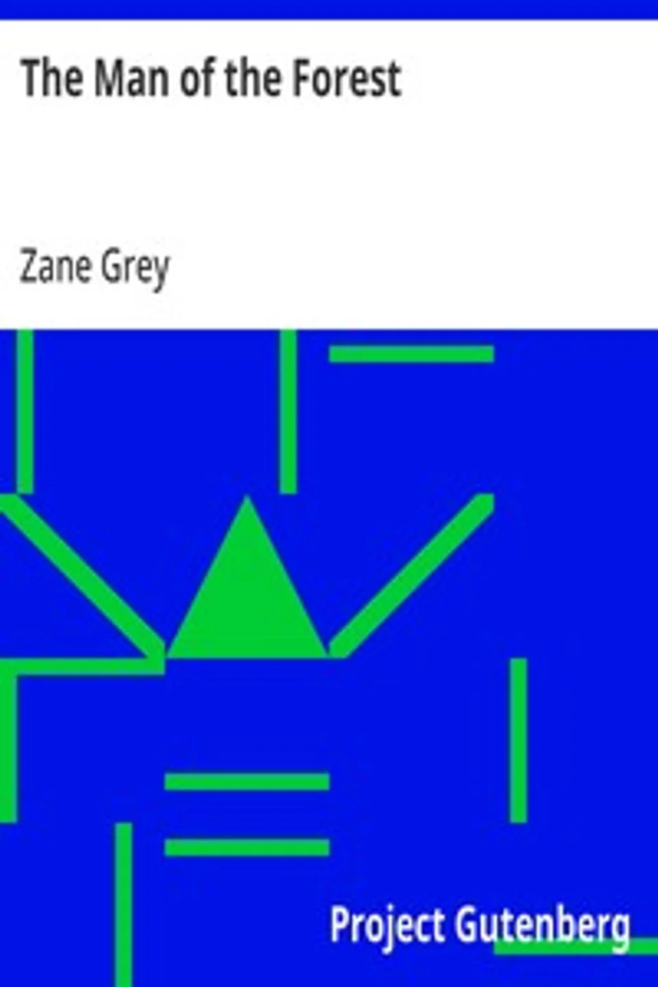 The Man of the Forest, Zane Grey