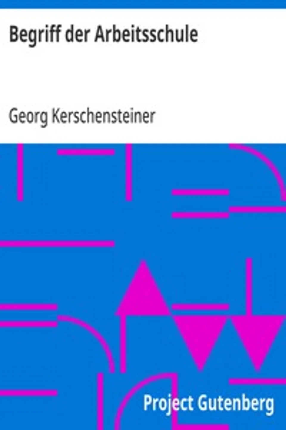 Begriff der Arbeitsschule, Georg Kerschensteiner