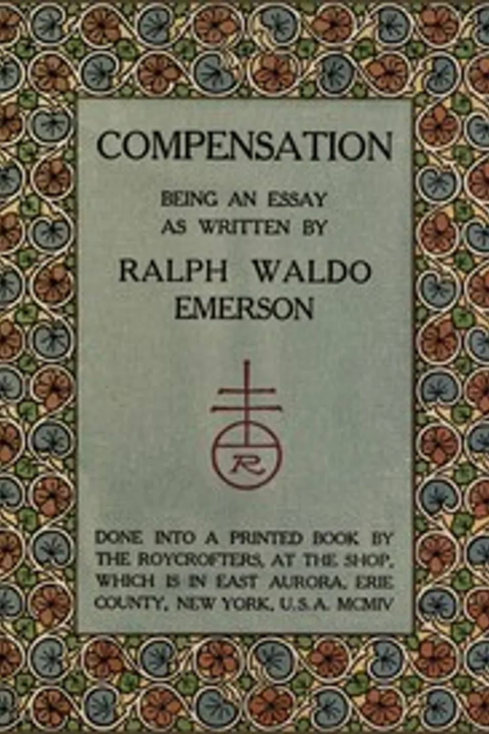 Compensation : $b Being an essay as written by Ralph Waldo Emerson, Ralph Waldo Emerson