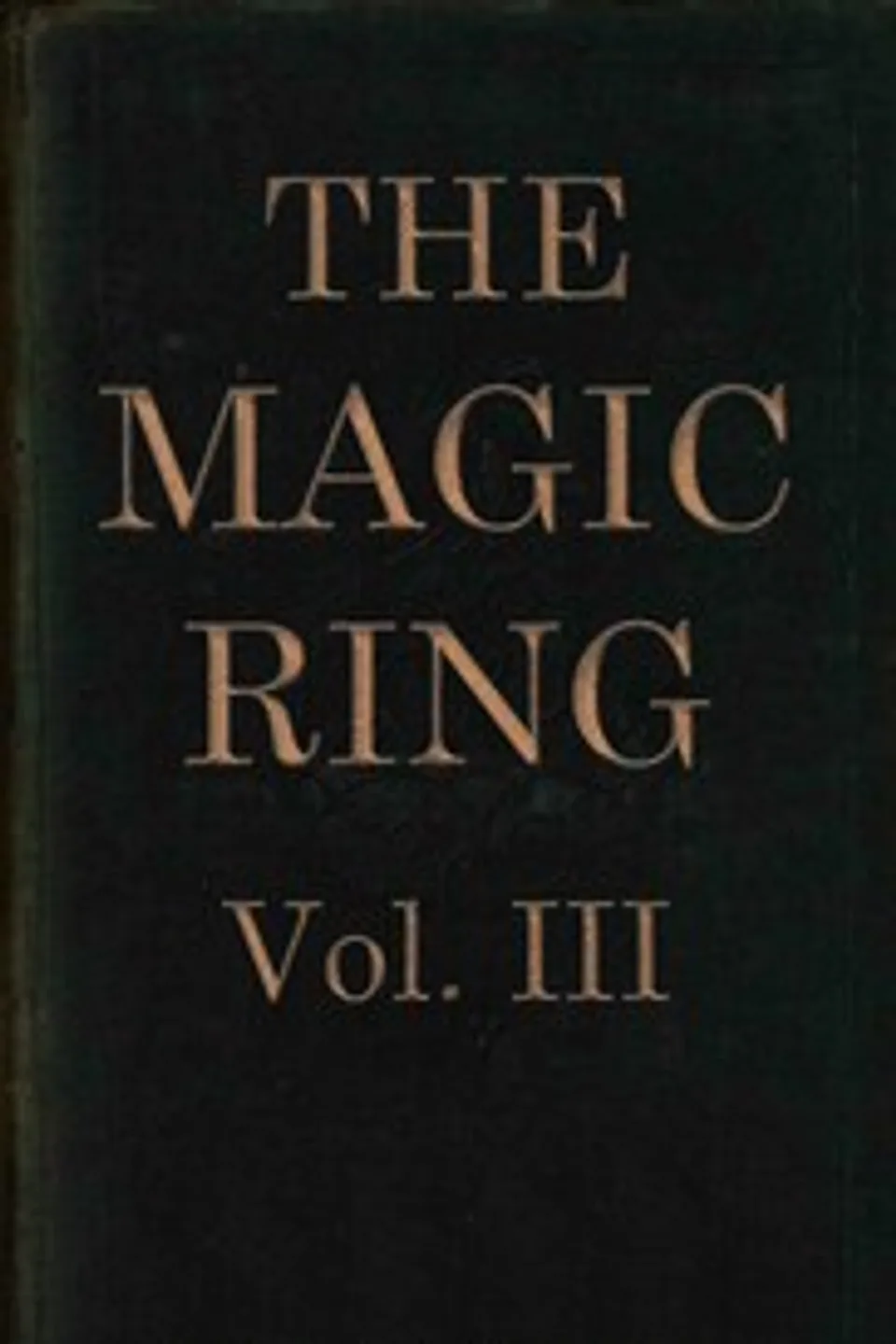 The magic ring, Vol. 3 (of 3), Friedrich Heinrich Karl La Motte-Fouqué