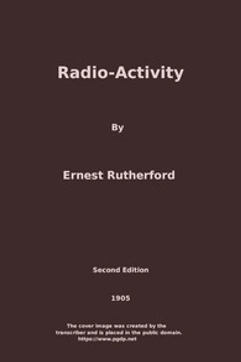 Radio-Activity, Ernest Rutherford
