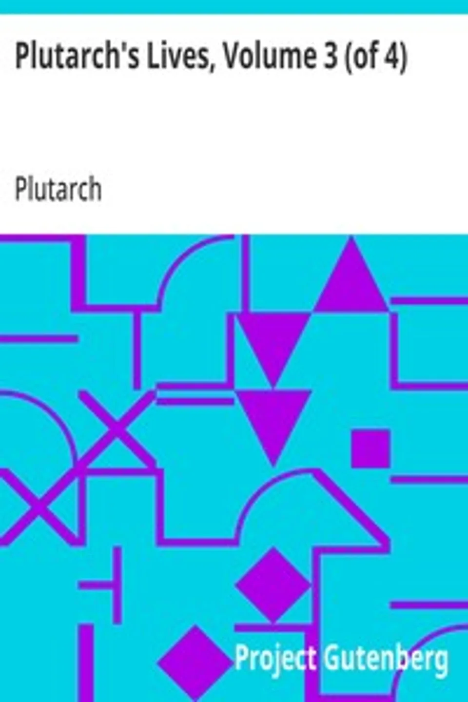 Plutarch's Lives, Volume 3 (of 4), Plutarch