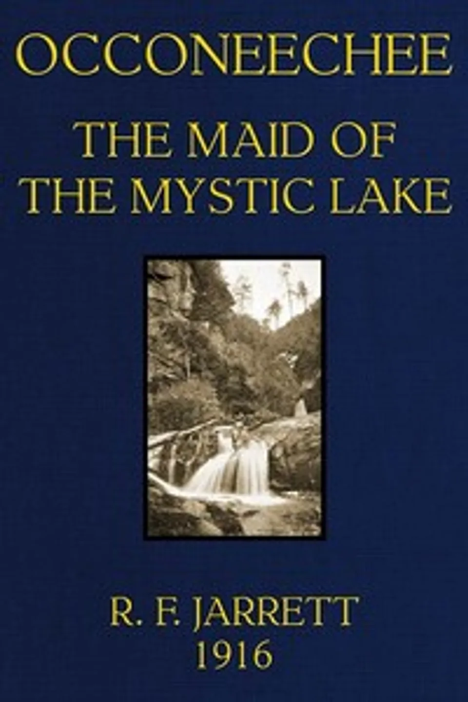 Occoneechee, the Maid of the Mystic Lake, Robert Frank Jarrett