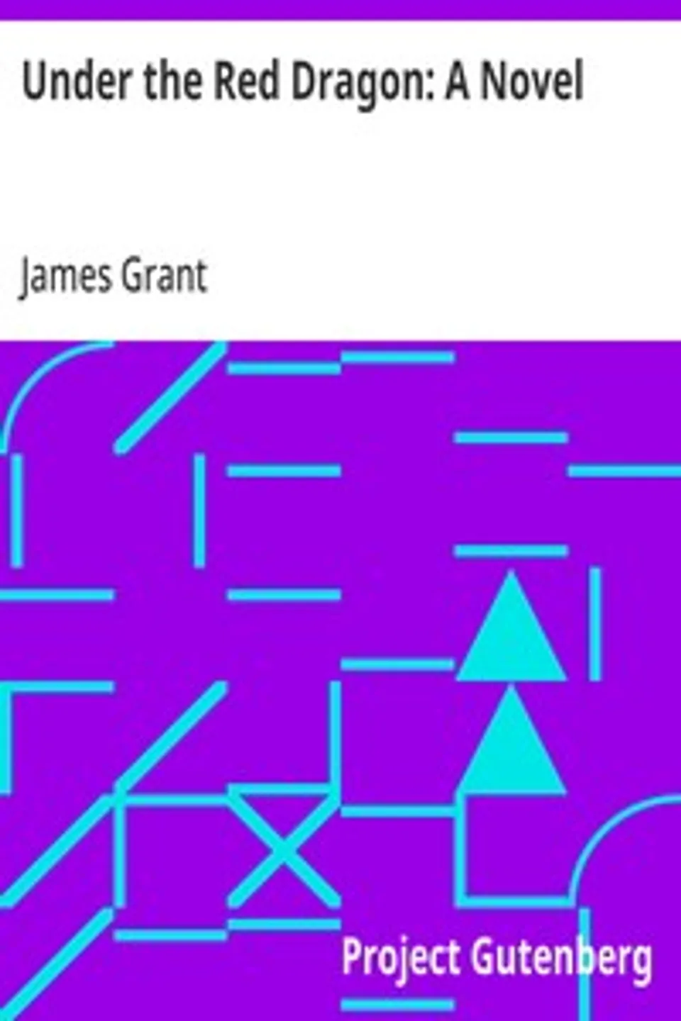 Under the Red Dragon, James Grant