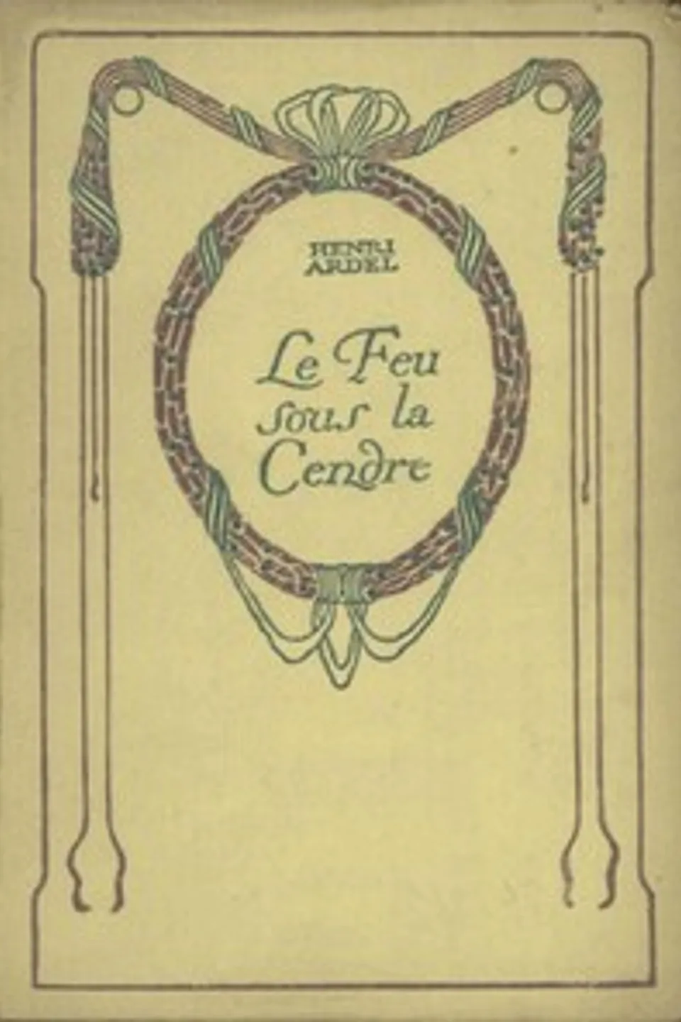 Le Feu sous la Cendre, Henri Ardel