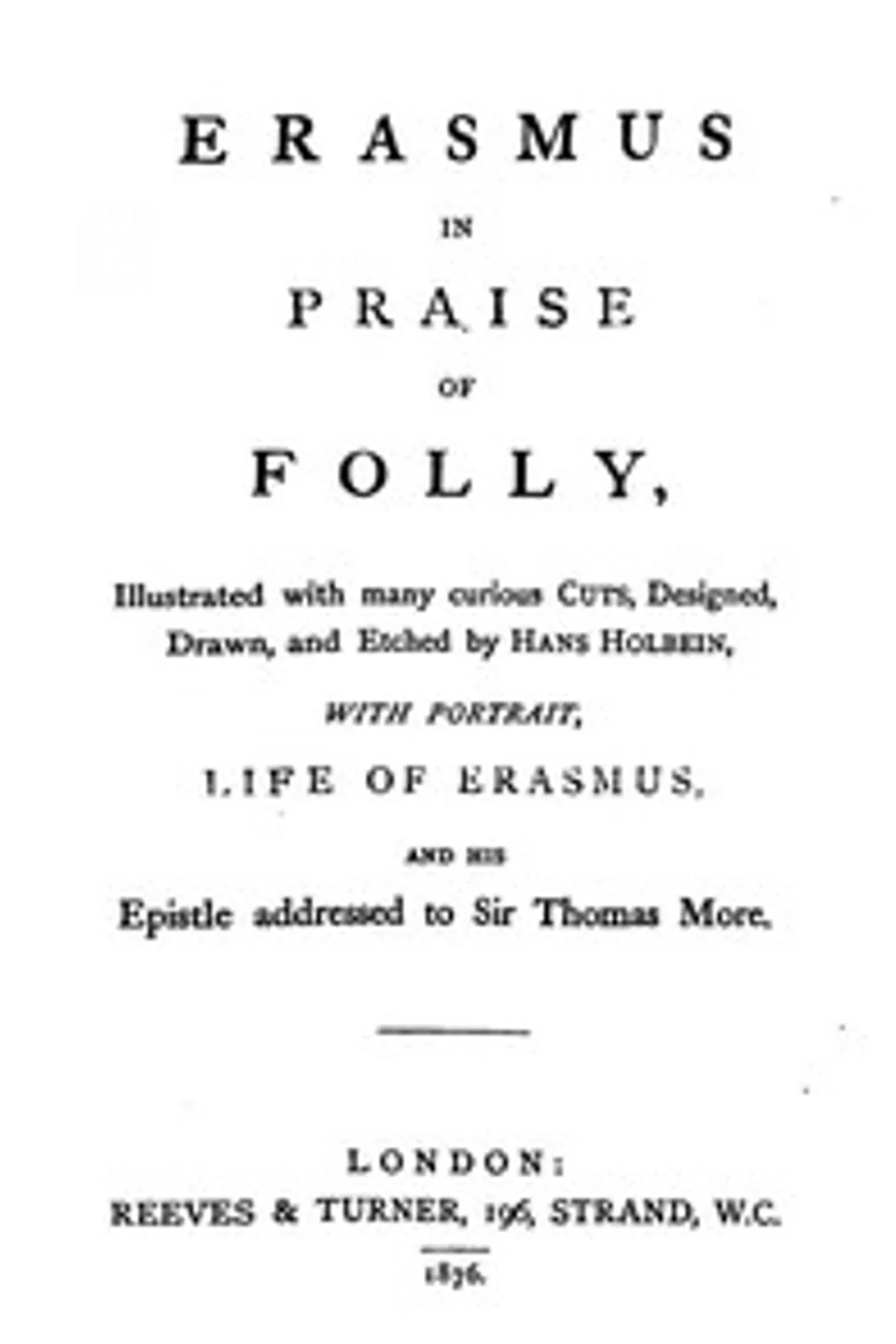 In Praise of Folly: Illustrated with Many Curious Cuts, Desiderius Erasmus