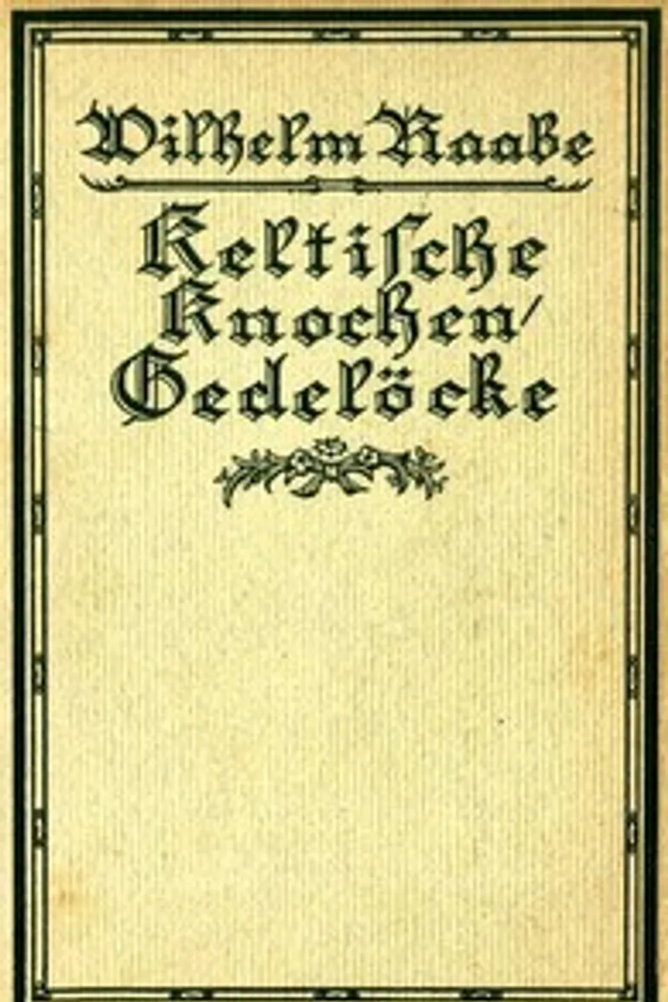 Keltische Knochen/Gedelöcke, Wilhelm Raabe