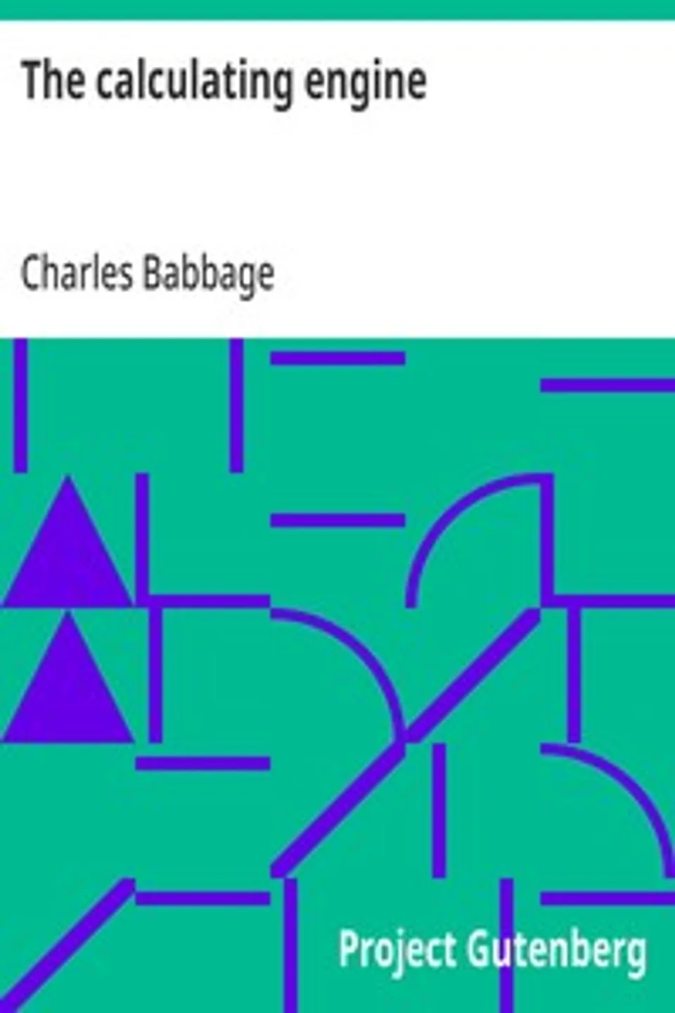 The calculating engine, Charles Babbage