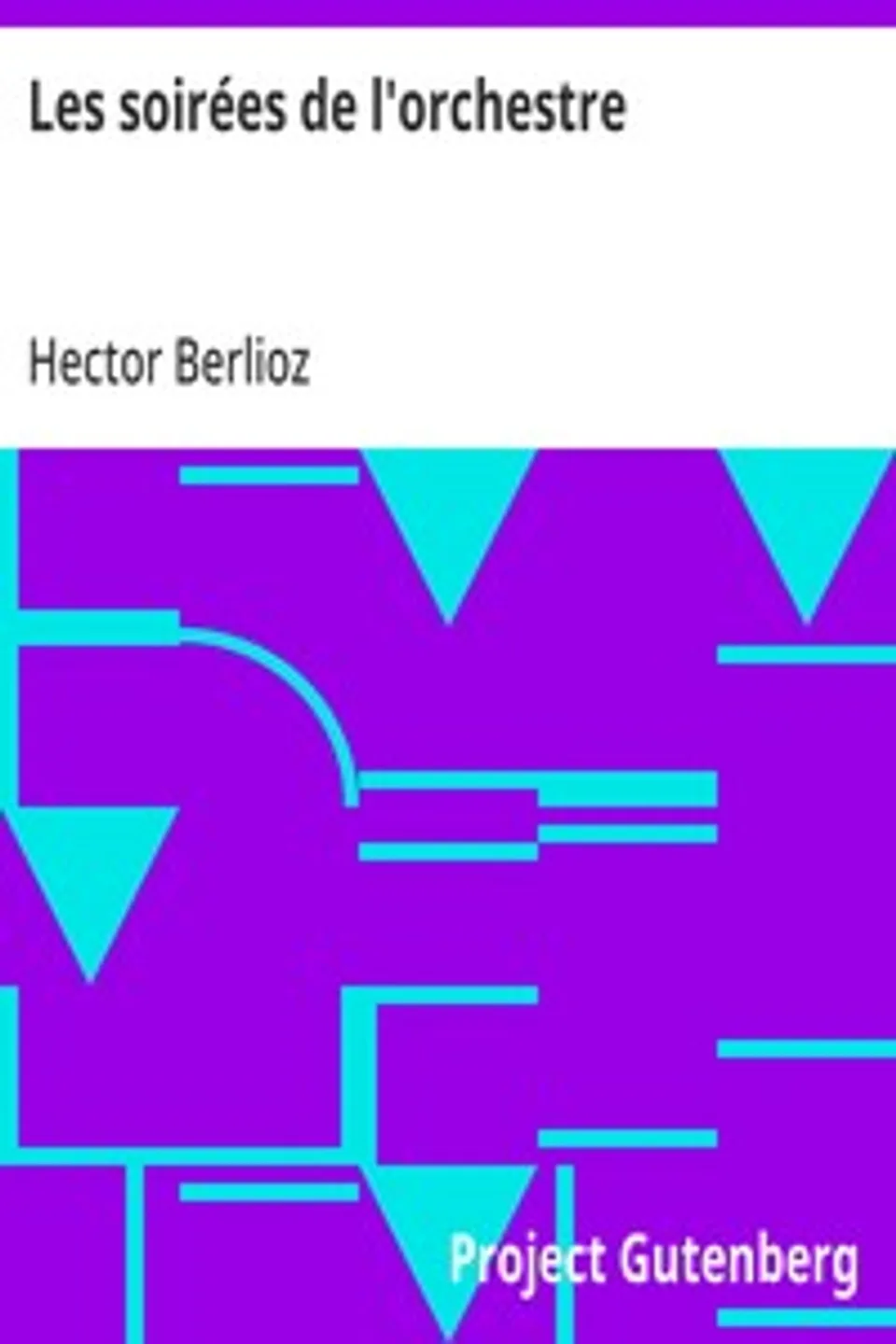 Les soirées de l'orchestre, Hector Berlioz