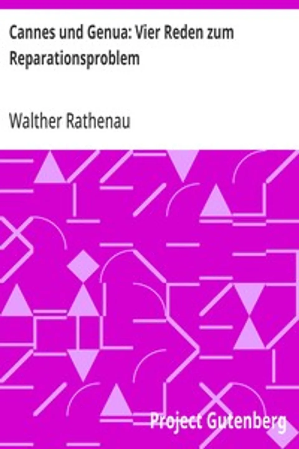 Cannes und Genua: Vier Reden zum Reparationsproblem, Walther Rathenau