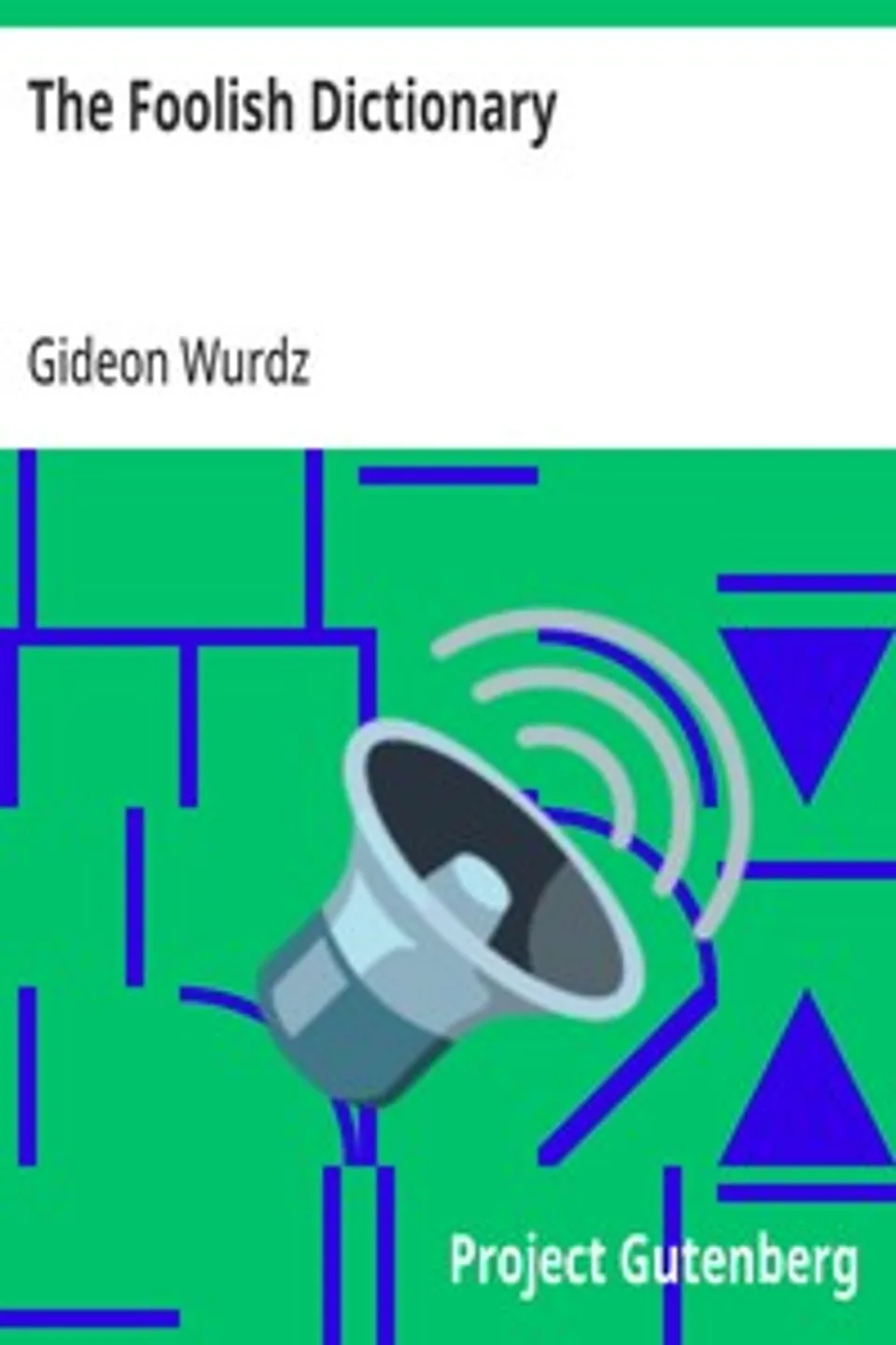 The Foolish Dictionary, Gideon Wurdz