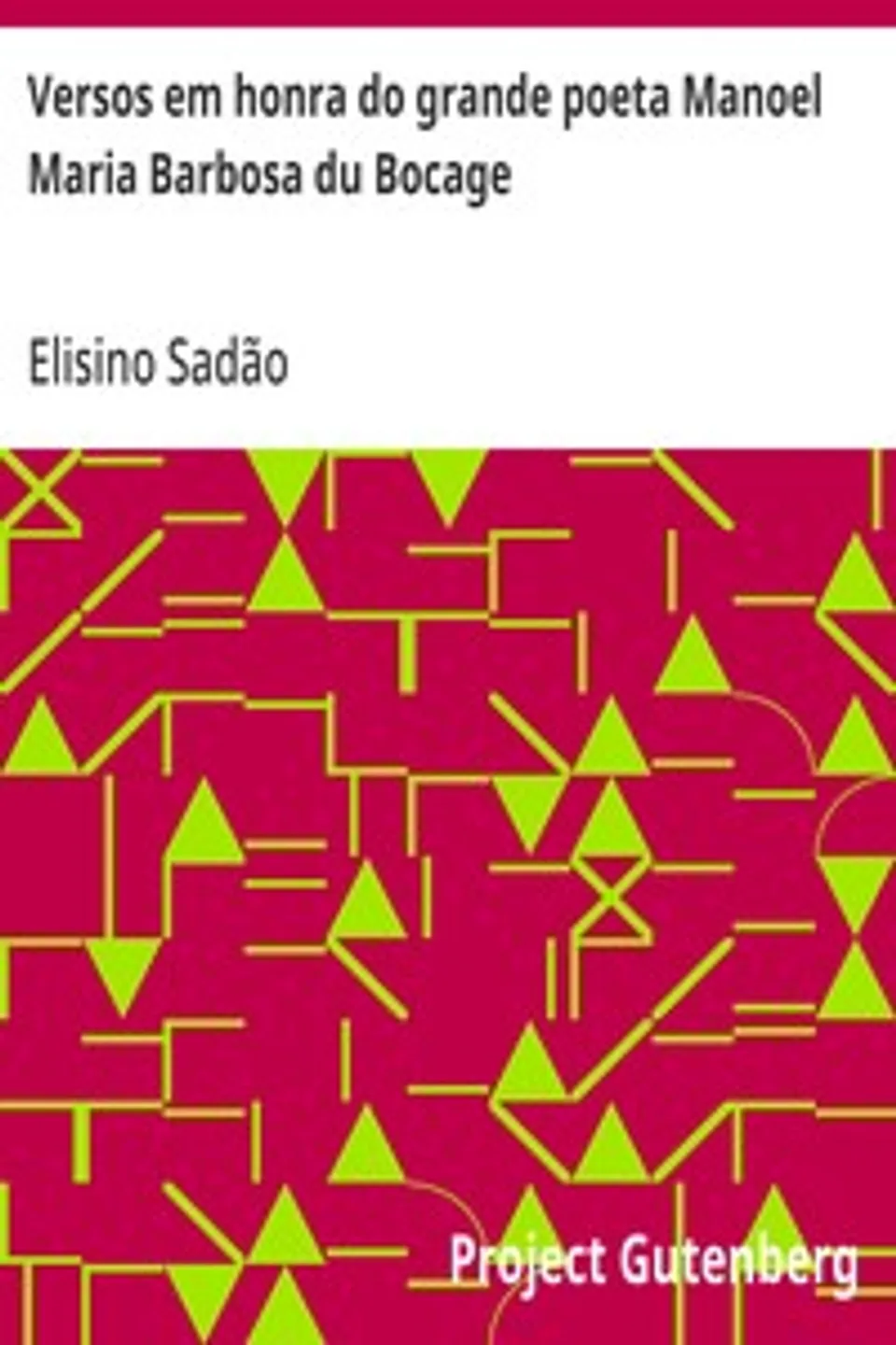 Versos em honra do grande poeta Manoel Maria Barbosa du Bocage, Elisino Sadão