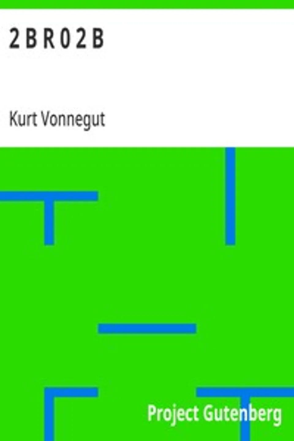 2 B R 0 2 B, Kurt Vonnegut